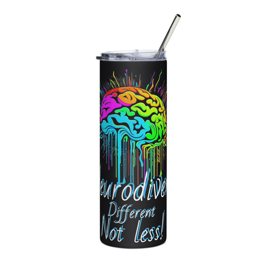 Neurodiverse- Different, not less! Stainless steel tumbler